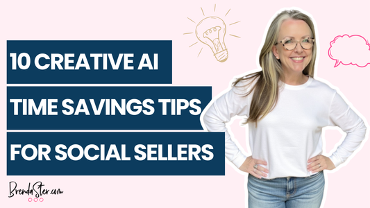 10 Creative AI Time Saving Tips for Social Sellers (That Aren't "Write My Caption")