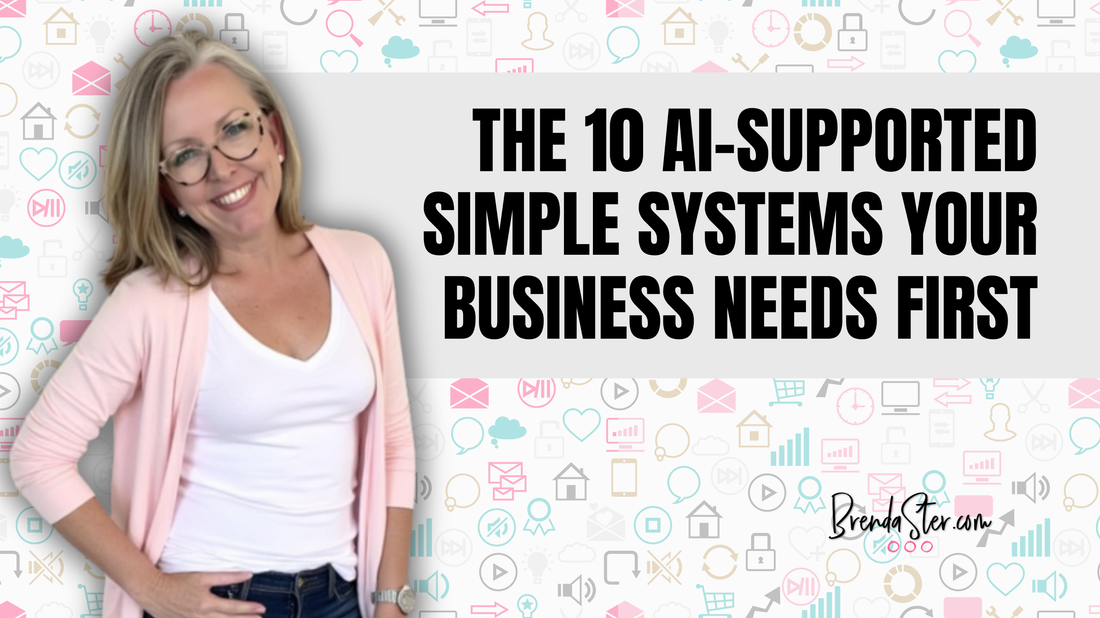The 10 AI-Supported Simple Systems Your Business Needs First