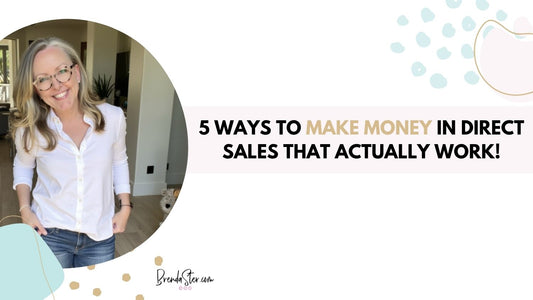 5 Ways to Make Money in Direct Sales that Actually Work!
