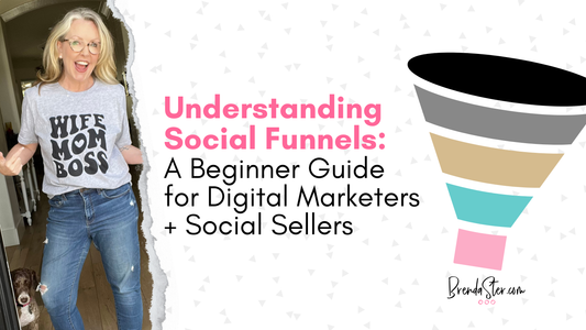 Understanding Social Funnels: A Beginner Guide for Digital Marketers + Social Sellers