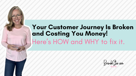 Your Customer Journey is Broken and Costing Your Money - Here's HOW and WHY to Fix It