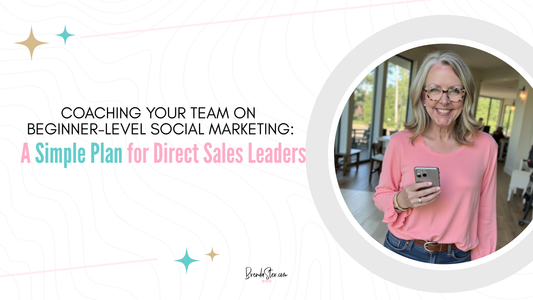 Coaching Your Team on Beginner-Level Social Media and Marketing: A Simple Plan for Direct Sales Leaders