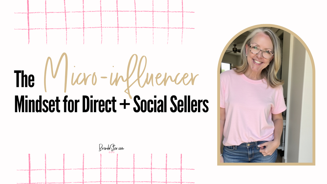 The 'Micro Influencer' Mindset for Direct + Social Sellers