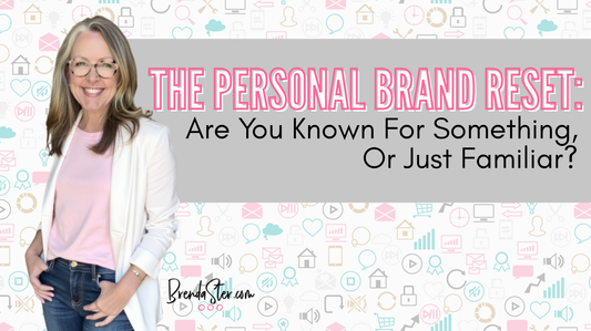 The Personal Brand Reset: Are You Known For Something, Or Just Familiar?