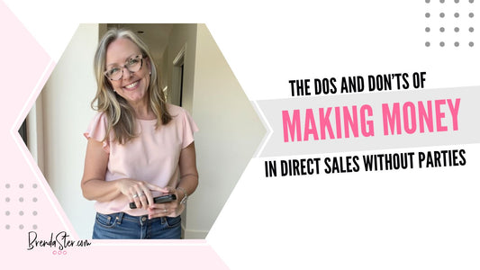 The Dos and Don’ts of Making Money in Direct Sales without Parties