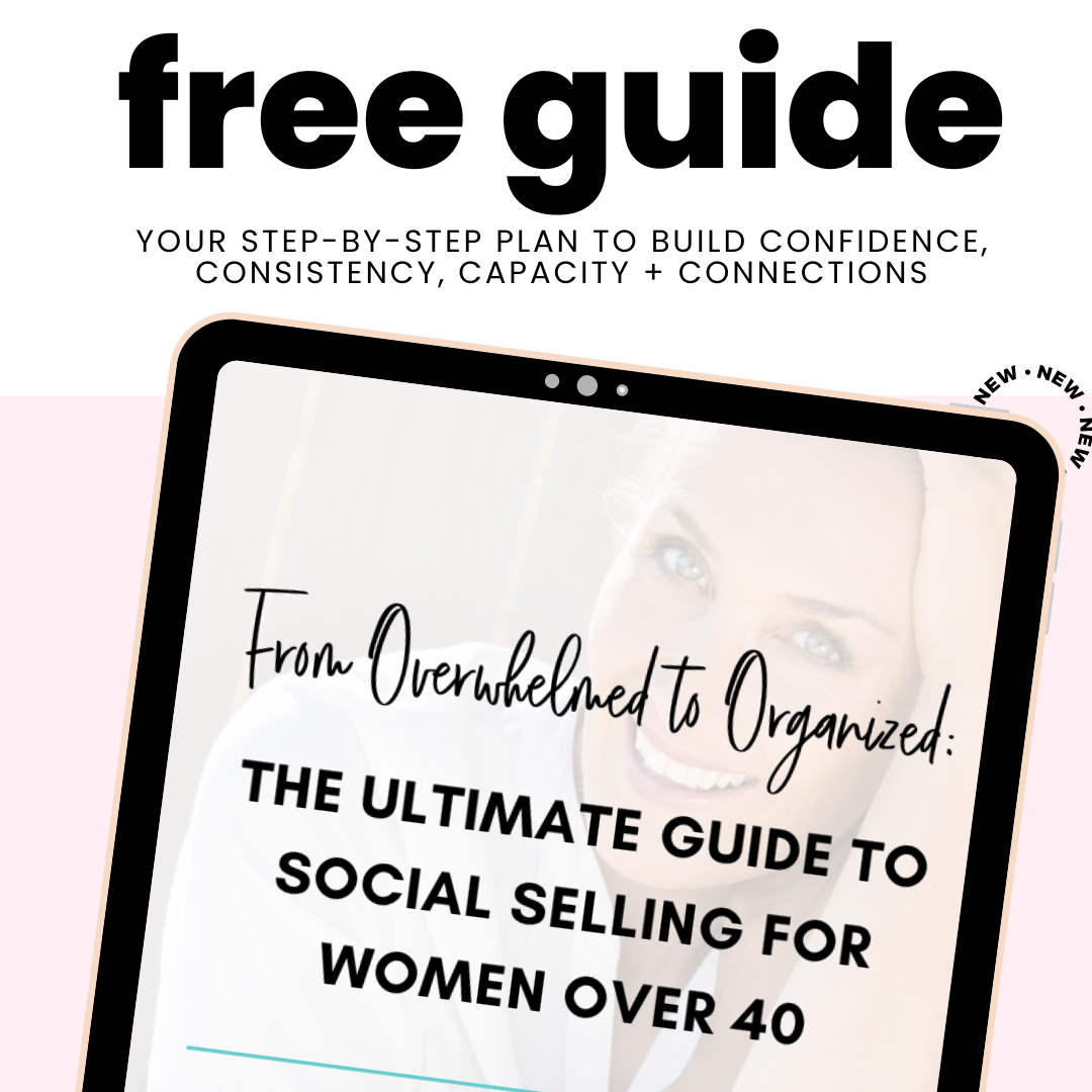 FREE: Overwhelmed to Organized - The Ultimate Guide to Social Selling for Women Over 40