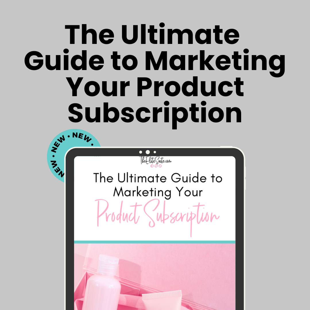 Ultimate Guide to Marketing Your Product Subscription