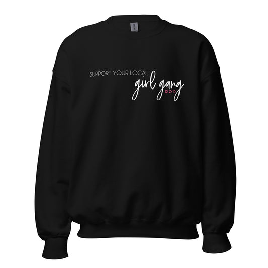 Support Your Local Girl Gang Sweatshirt